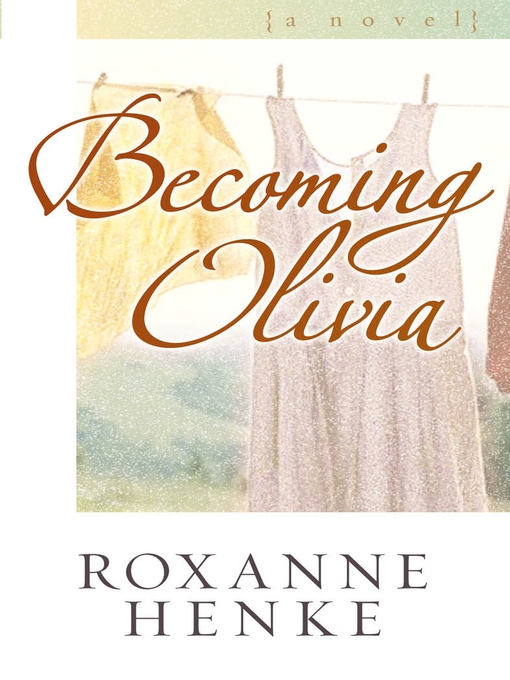 Title details for Becoming Olivia by Roxanne Henke - Available